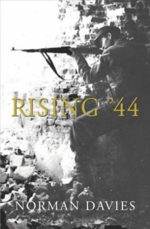 Rising '44 by Norman Davies