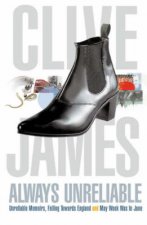 Always Unreliable Clive James Memoirs Omnibus