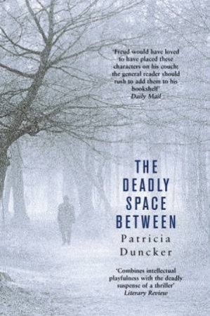 The Deadly Space Between by Patricia Duncker