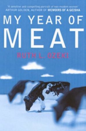 My Year Of Meat by Ruth L Ozeki