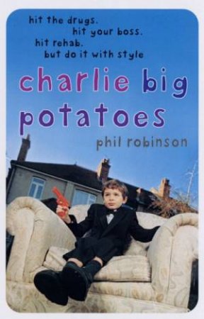 Charlie Big Potatoes by Phil Robinson