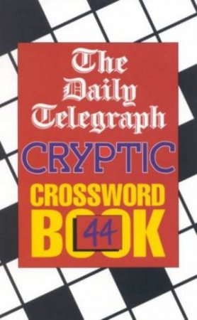 The Daily Telegraph Cryptic Crossword Book 44 by Val Gilbert