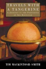 Travels With A Tangerine A Journey In The Footnotes Of Ibn Battutah