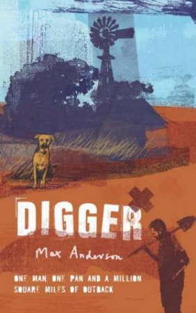 Digger by Max Anderson