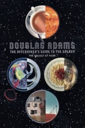 The Hitchhiker's Guide To The Galaxy: The Trilogy Of Four by Douglas Adams