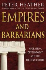 Empires and Barbarians Migration Development and the Birth of Europe