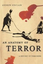 An Anatomy Of Terror A History Of Terrorism