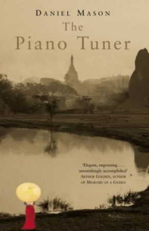 The Piano Tuner by Daniel Mason