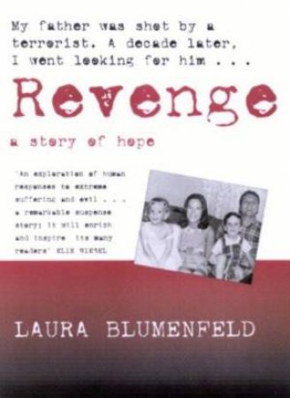 Revenge: A Story Of Hope by Laura Blumenfeld