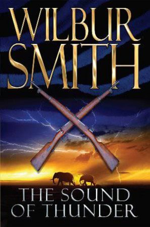 The Sound Of Thunder by Wilbur Smith