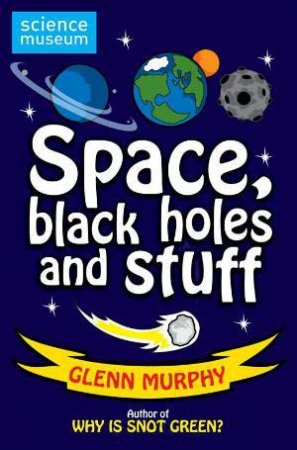 Space, Black Holes and Stuff by Glenn Murphy