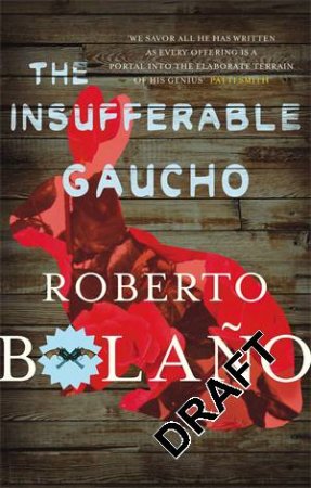 The Insufferable Gaucho by Roberto Bolano