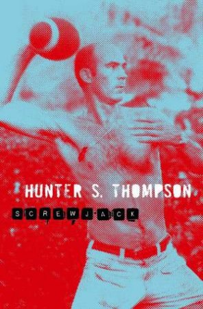 Screwjack by Hunter S Thompson