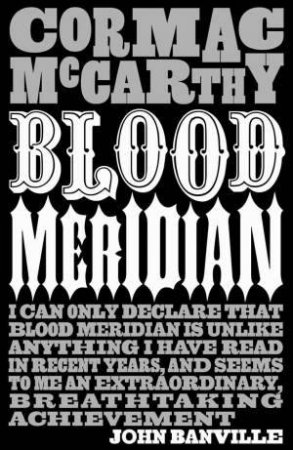 Blood Meridian by Cormac McCarthy