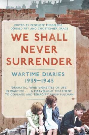 We Shall Never Surrender by Penelope Middlebo & Donald Fry & Christopher Grace