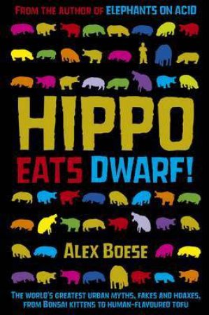 Hippo Eats Dwarf! by Alex Boese