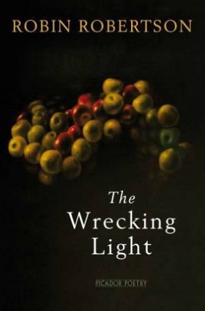 Wrecking Light by Robin Robertson