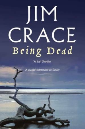 Being Dead by Jim Crace