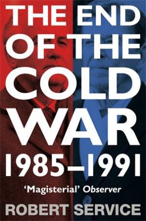 The End Of The Cold War by Robert Service