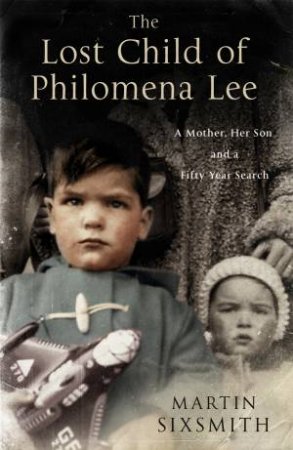 The Lost Child of Philomena Lee by Martin Sixsmith