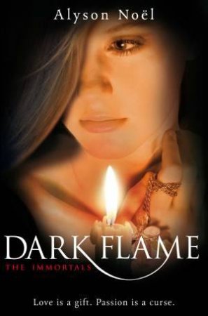 Dark Flame by Alyson Noel