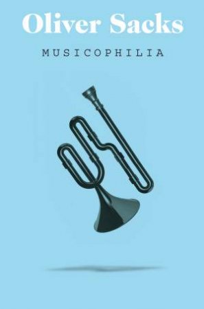 Musicophilia by Oliver Sacks