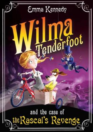 Wilma Tenderfoot and the Case of the Rascal's Revenge by Emma Kennedy