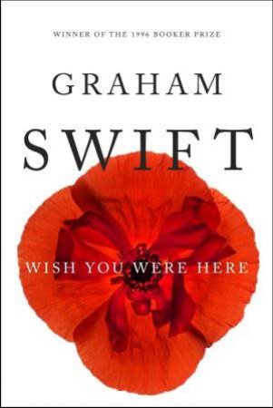 Wish You Were Here by Graham Swift