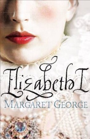 Elizabeth I by Margaret George