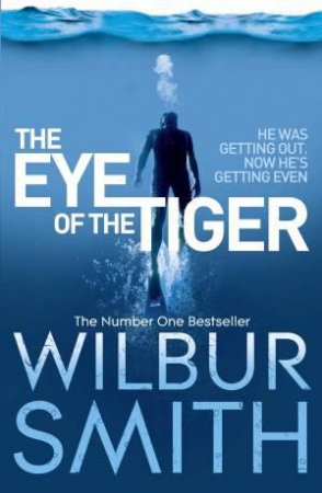 The Eye Of The Tiger by Wilbur Smith
