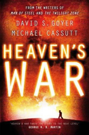 Heaven's War by Michael Cassutt & David S Goyer