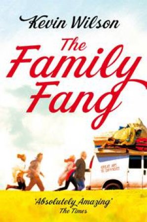 The Family Fang by Kevin Wilson