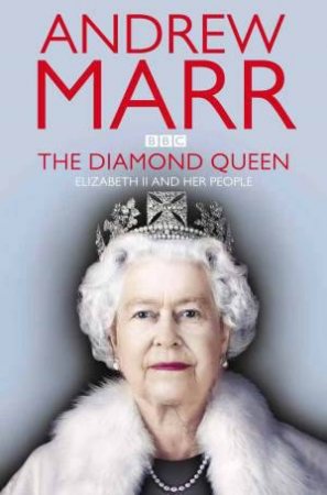 The Diamond Queen by Andrew Marr