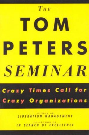 The Tom Peters Seminar by Tom Peters