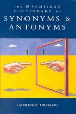 The Macmillan Dictionary Of Synonyms  Antonyms