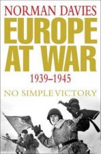 Europe At War 19391945 No Simple Victory