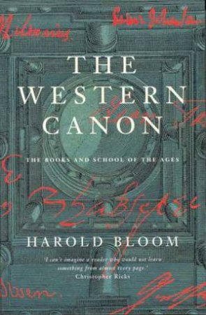 The Western Canon: The Books And School Of The Ages by Harold Bloom
