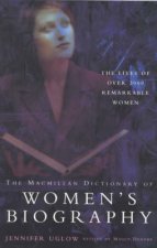 The Macmillan Dictionary Of Womens Biography