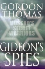 Gideons Spies Mossads Secret Warriors