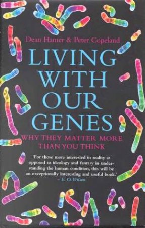 Living With Our Genes by Dean Hamer & Peter Copeland