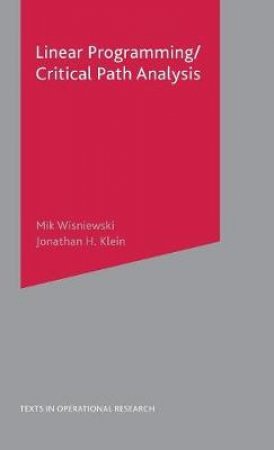 Critical Path Analysis and Linear Programming by Mik Wisniewski