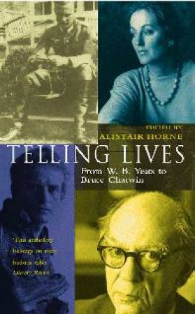 Telling Lives by Alistair Horne