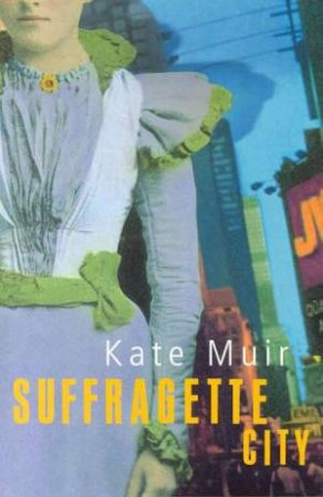 Suffragette City by Kate Muir