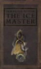 The Ice Master The Karluk Expedition