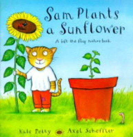 Sam Plants A Sunflower by Kate Petty