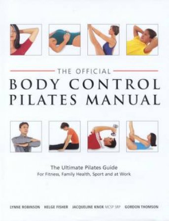 The Official Body Control Pilates Manual by Lynne Robinson
