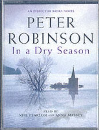 An Alan Banks Mystery: In A Dry Season - Cassette by Peter Robinson