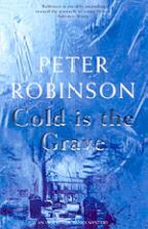 Cold Is The Grave by Peter Robinson