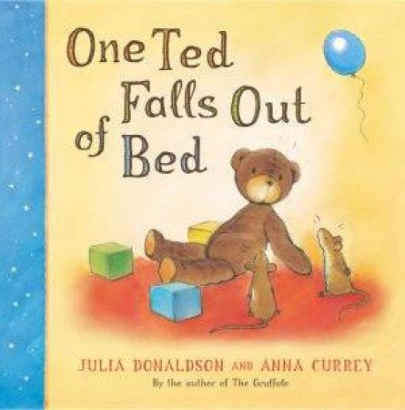 One Ted Falls Out Of The Bed by Julia Donaldson