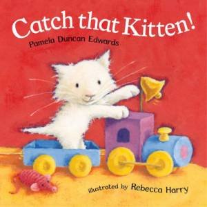 Catch That Kitten! by Pamela Edwards